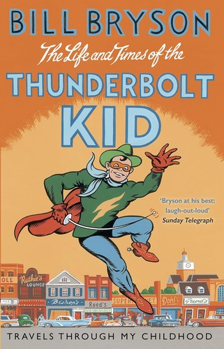 Image 0 of The Life and Times of the Thunderbolt Kid: Travels through My Childhood