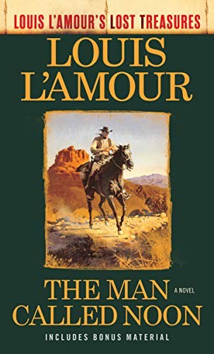 Image 0 of The Man Called Noon (Louis L'Amour's Lost Treasures): A Novel (Louis L'Amour's L