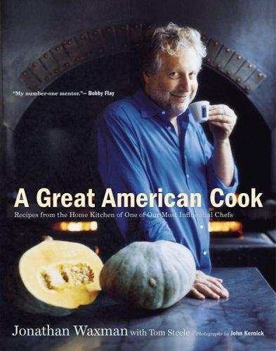 A Great American Cook: Recipes from the Home Kitchen of One of Our Most Influent