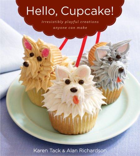 Image 0 of Hello, Cupcake!: Irresistibly Playful Creations Anyone Can Make