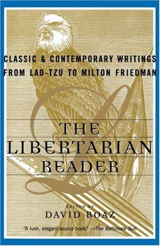 Image 0 of The Libertarian Reader: Classic and Contemporary Writings from Lao Tzu to Milton