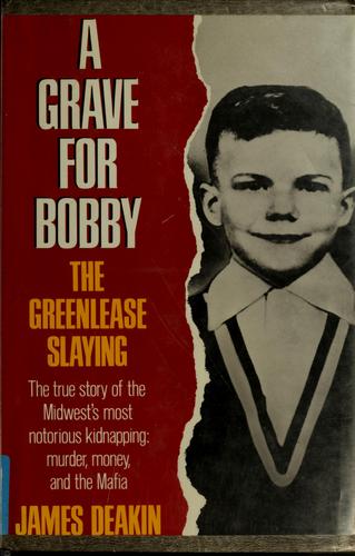 A Grave for Bobby: The Greenlease Slaying