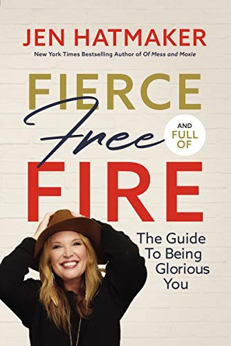 Image 0 of Fierce, Free, and Full of Fire: The Guide to Being Glorious You