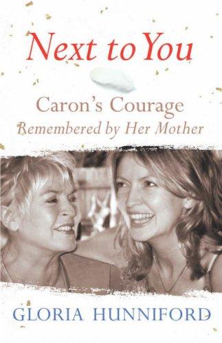 Image 0 of Next To You: Caron's Courage Remembered By Her Mother