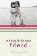 It's Fun to Be Your Friend (HeartLite Stories)