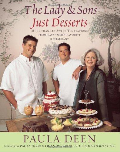 The Lady & Sons Just Desserts: More Than 120 Sweet Temptations from Savannah's F
