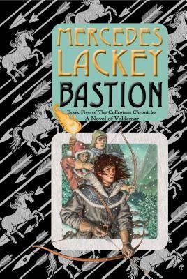 Bastion: Book Five of the Collegium Chronicles (A Valdemar Novel) (Valdemar: Col