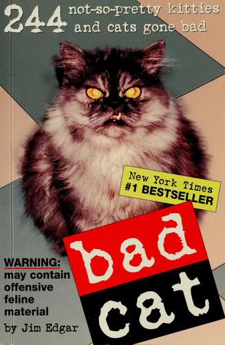Image 0 of Bad Cat: 244 Not-So-Pretty Kitties and Cats Gone Bad