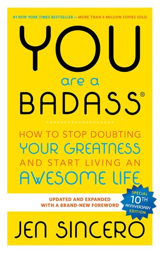 You Are a Badass: How to Stop Doubting Your Greatness and Start Living an Awesom