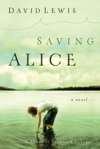 Saving Alice: A Novel