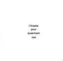 L'Acadie pour quasiment rien