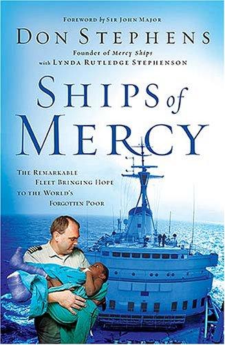 Image 0 of Ships Of Mercy: The Remarkable Fleet Bringing Hope To The World's Forgotten Poor