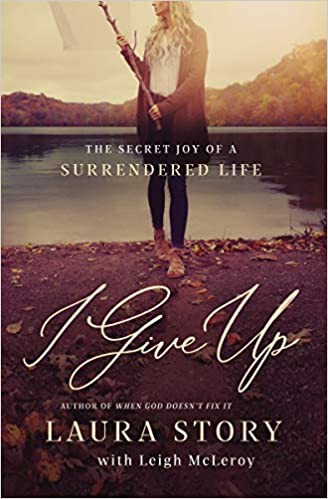 Image 0 of I Give Up: The Secret Joy of a Surrendered Life