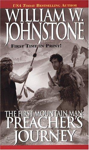 The First Mountain Man: Preacher's Journey (Preacher/First Mountain Man)