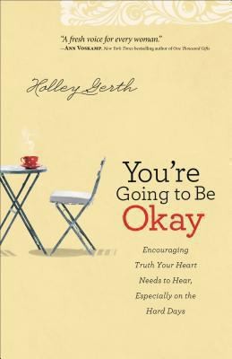 Image 0 of You're Going to Be Okay: Encouraging Truth Your Heart Needs to Hear, Especially 