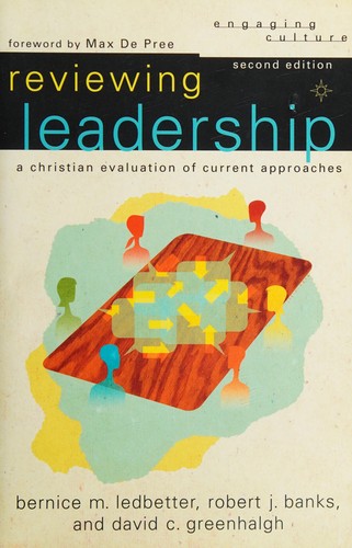 Reviewing Leadership: A Christian Evaluation of Current Approaches (Engaging Cul