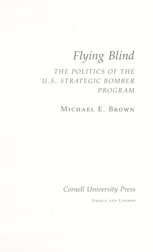 Image 0 of Flying Blind: The Politics of the U.S. Strategic Bomber Program (Cornell Studies