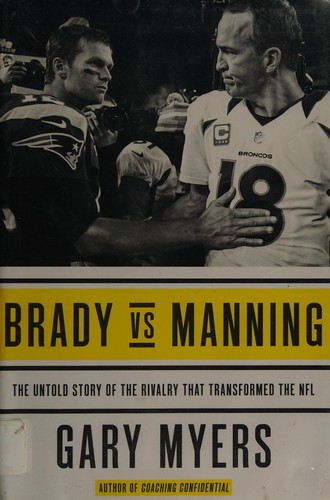 Image 0 of Brady vs Manning: The Untold Story of the Rivalry That Transformed the NFL