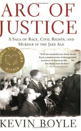 Image 0 of Arc of Justice: A Saga of Race, Civil Rights, and Murder in the Jazz Age