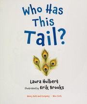 Who has this tail? / by Hulbert, Laura.