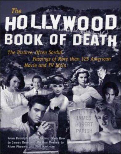 Image 0 of The Hollywood Book of Death: The Bizarre, Often Sordid, Passings of Over 125 Ame