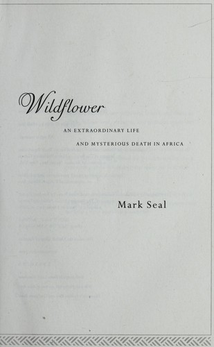 Image 0 of Wildflower: An Extraordinary Life and Mysterious Death in Africa