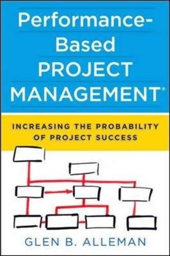 Performance-Based Project Management: Increasing the Probability of Project Succ