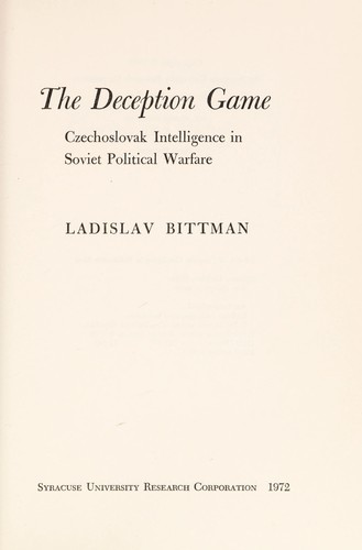 Book cover of The deception game : Czechoslovak intelligence in Soviet political warfare