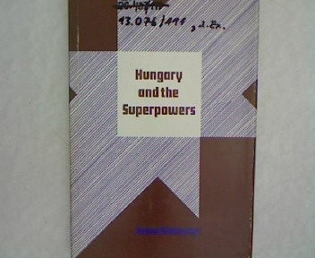 Book cover of Hungary and the superpowers : the 1956 Revolution and Realpolitik