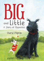 Big and little : by Pilgrim, Cheryl