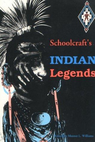 Schoolcraft's Indian Legends (Michigan State University Schoolcraf)