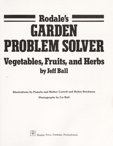Rodale's Garden Problem Solver: Vegetables, Fruits, and Herbs