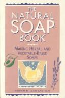 Image 0 of The Natural Soap Book: Making Herbal and Vegetable-Based Soaps