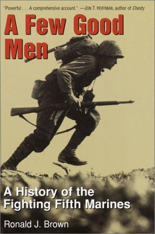 A Few Good Men: A History of the Fighting Fifth Marines