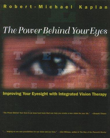 The Power Behind Your Eyes: Improving Your Eyesight with Integrated Vision Thera