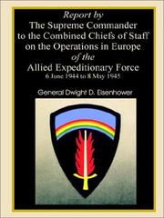 Report by the Supreme Commander to the Combined Chiefs of Staff on the Operations in Europe of the Allied Expeditionary Force 6 June 1944 to 8 May