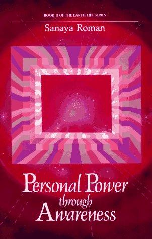 Personal Power Through Awareness: A Guidebook for Sensitive People (Book II of t