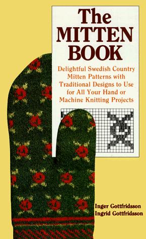 Image 0 of The Mitten Book : Delightful Swedish Country Mitten Patterns with Traditional De