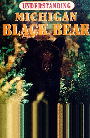 Image 0 of Understanding Michigan Black Bear the Truth About Bears and Bear Hunting