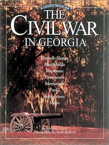 The Civil War in Georgia: An Illustrated Traveler's Guide