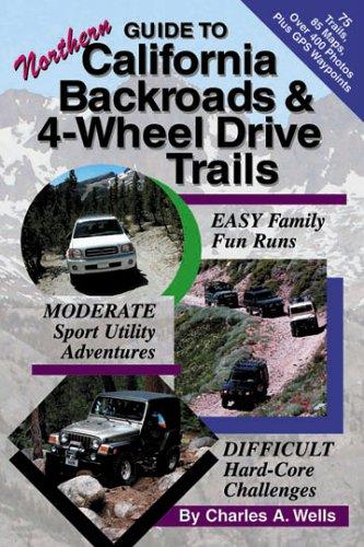Guide To Northern California Backroads & 4-Wheel Drive Trails
