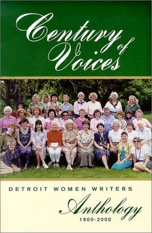 Century of Voices: Detroit Women Writers Anthology 1900 - 2000