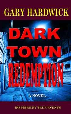 Image 0 of Dark Town Redemption: Inspired By True Events