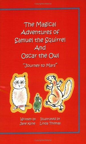 Image 0 of The Magical Adventures of Samuel the Squirrel and Oscar the Owl: Journey to Mars