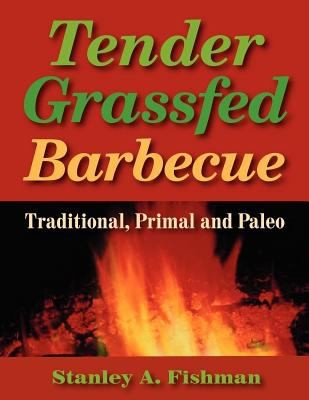 Image 0 of Tender Grassfed Barbecue: Traditional, Primal and Paleo