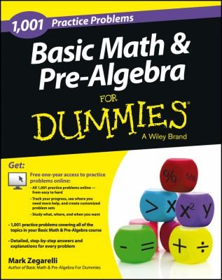 Basic Math and Pre-Algebra: 1,001 Practice Problems For Dummies (+ Free Online P