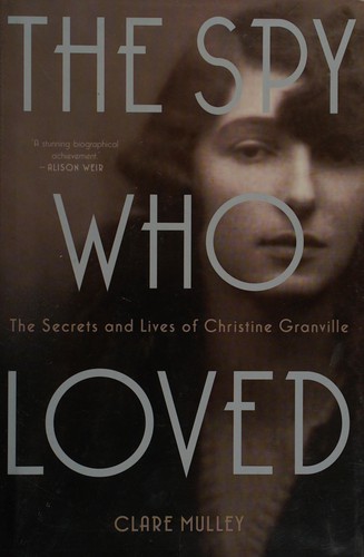 Image 0 of The Spy Who Loved: The Secrets and Lives of Christine Granville