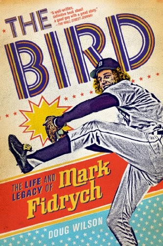 Image 0 of The Bird: The Life and Legacy of Mark Fidrych