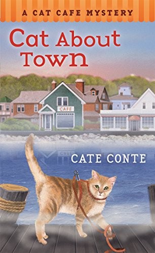 Image 0 of Cat About Town: A Cat Cafe Mystery (Cat Cafe Mystery Series, 1)
