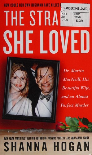 The Stranger She Loved: Dr. Martin MacNeill, His Beautiful Wife, and an Almost P